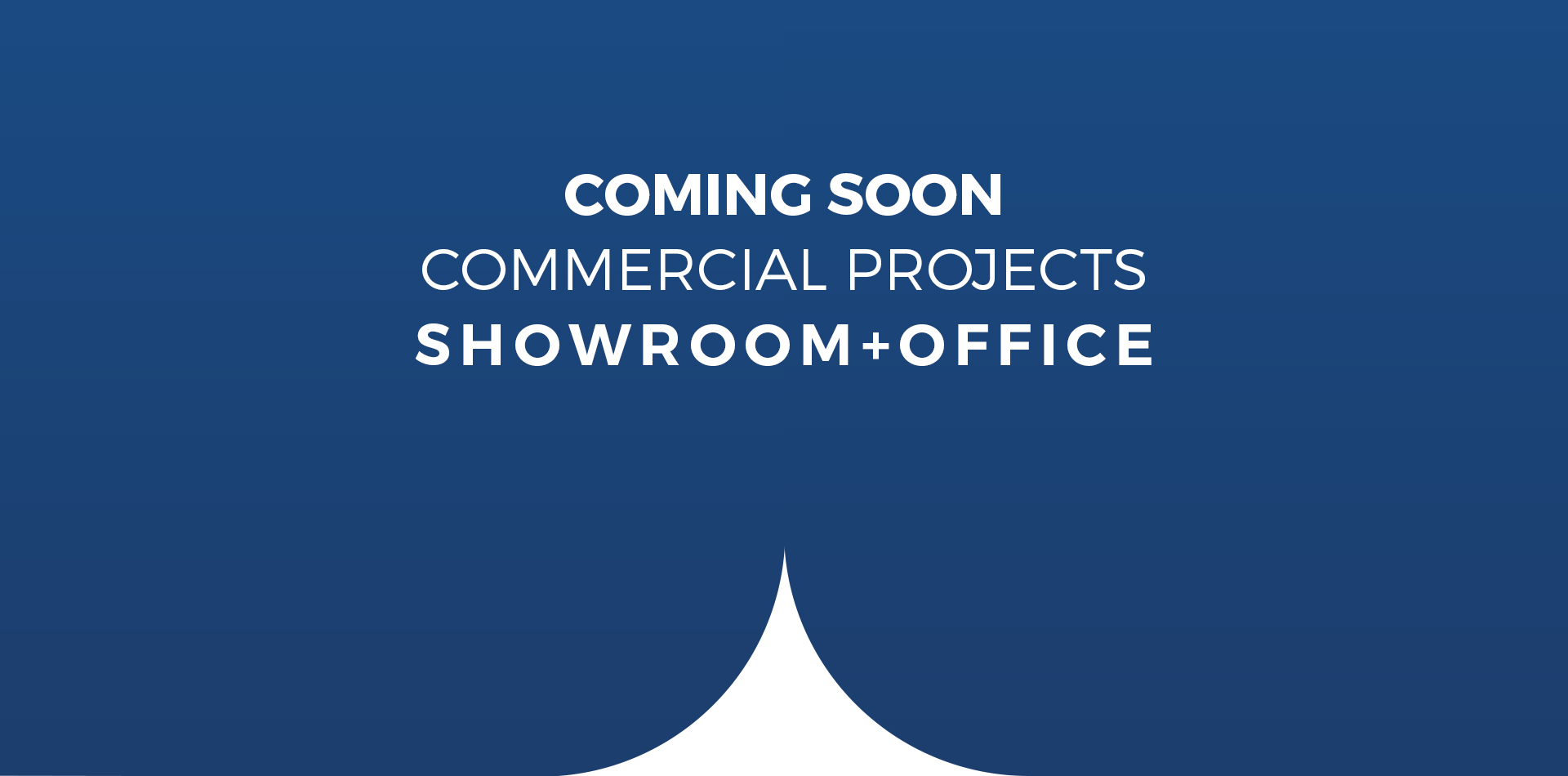 Coming soon Commercial Project Showroom + Office